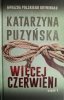 WIĘCEJ CZERWIENI. CZĘŚĆ 1 - Katarzyna Puzyńska